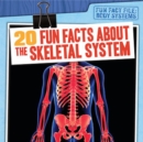 Image for 20 Fun Facts About the Skeletal System