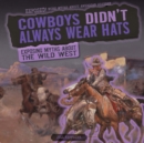 Image for Cowboys Didn&#39;t Always Wear Hats