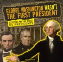 Image for George Washington Wasn&#39;t the First President
