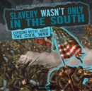 Image for Slavery Wasn&#39;t Only in the South