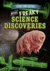 Image for More Freaky Science Discoveries