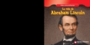 Image for La vida de Abraham Lincoln (The Life of Abraham Lincoln)