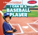 Image for I Can Be a Baseball Player
