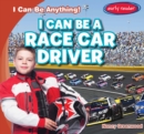 Image for I Can Be a Race Car Driver