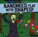 Image for Banshees Play with Shapes!