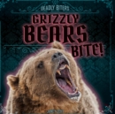 Image for Grizzly Bears Bite!