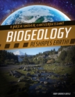 Image for Biogeology Reshapes Earth!
