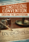 Image for Constitutional Convention: Creating the Constitution