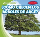 Image for Como crecen los arboles de arce? (How Do Maple Trees Grow)