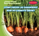 Image for Como crecen las zanahorias? / How Do Carrots Grow?