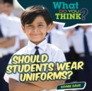 Image for Should Students Wear Uniforms?