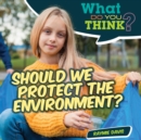 Image for Should We Protect the Environment?