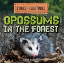 Image for Opossums in the Forest