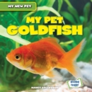 Image for My Pet Goldfish