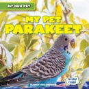 Image for My Pet Parakeet