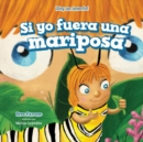 Image for Si yo fuera una mariposa (If I Were a Butterfly)