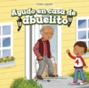 Image for Ayudo en casa de abuelito (I Help at Grandpa&#39;s House)
