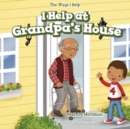 Image for I Help at Grandpa&#39;s House