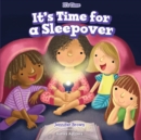 Image for It&#39;s Time for a Sleepover