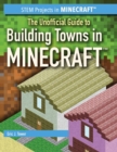 Image for Unofficial Guide to Building Towns in Minecraft(R)