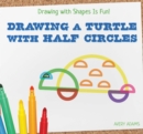 Image for Drawing a Turtle with Half Circles