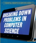 Image for Breaking Down Problems in Computer Science
