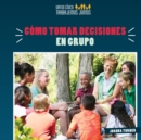 Image for Como tomar decisiones en grupo (How to Make Decisions as a Group)