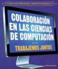 Image for Colaboracion en las ciencias de computacion: Trabajemos juntos (Collaboration in Computer Science: Working Together)