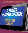Image for El proceso de disenar software: Intentalo una y otra vez (The Software Design Process: Try, Try Again)