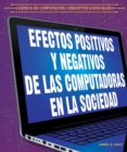 Image for Efectos positivos y negativos de las computadoras en la sociedad (The Positive and Negative Impacts of Computers in Society)