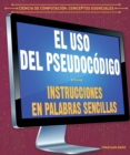 Image for El uso del pseudocodigo: Instrucciones en palabras sencillas (Using Pseudocode: Instructions in Plain English)