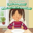 Image for Que desayuno? / What Do I Eat for Breakfast?