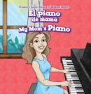 Image for El piano de mama / My Mom&#39;s Piano