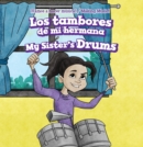 Image for Los tambores de mi hermana / My Sister&#39;s Drums