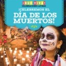 Image for Celebremos el Dia de los Muertos! (Celebrating Day of the Dead!)