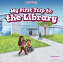 Image for My First Trip to the Library