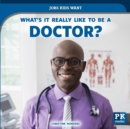 Image for What&#39;s It Really Like to Be a Doctor?