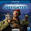 Image for What&#39;s It Really Like to Be a Firefighter?