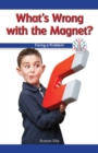 Image for What&#39;s Wrong with the Magnet?