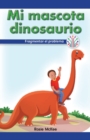 Image for Mi mascota dinosaurio: Fragmentar el problema (My Pet Dinosaur: Breaking Down the Problem)