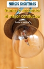 Image for Vamos a encontrar el mejor conductor: Probar y verificar (Finding the Best Conductor: Testing and Checking)