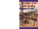 Image for Bloodiest Civil War Battles