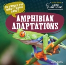Image for 20 Things You Didn&#39;t Know About Amphibian Adaptations