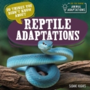 Image for 20 Things You Didn&#39;t Know About Reptile Adaptations