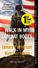 Image for Walk in My Combat Boots : True Stories from America&#39;s Bravest Warriors