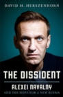 Image for The dissident  : Alexey Navalny