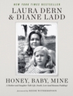 Image for Honey, Baby, Mine : A Mother and Daughter Talk Life, Death, Love (and Banana Pudding)