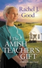Image for The Amish Teacher&#39;s Gift