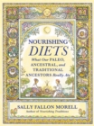 Image for Nourishing diets  : what our Paleo, ancestral and traditional ancestors really ate