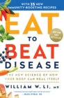 Image for Eat to Beat Disease : The New Science of How Your Body Can Heal Itself
